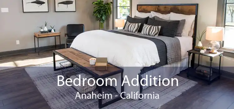 Bedroom Addition Anaheim - California
