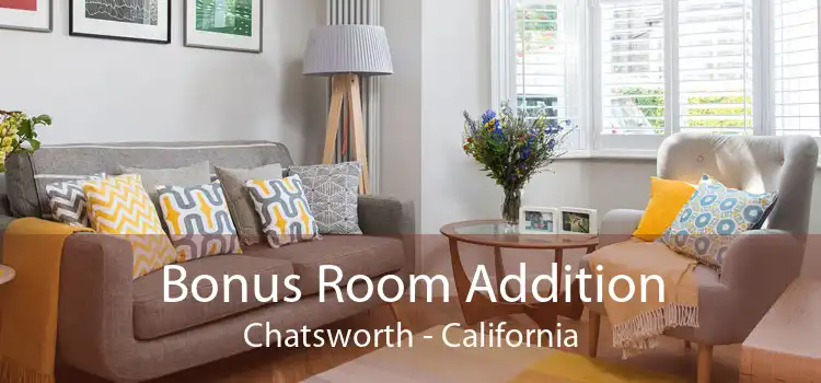 Bonus Room Addition Chatsworth - California