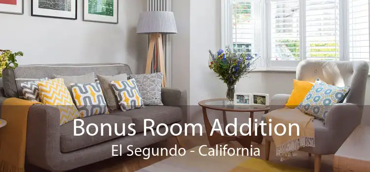 Bonus Room Addition El Segundo - California
