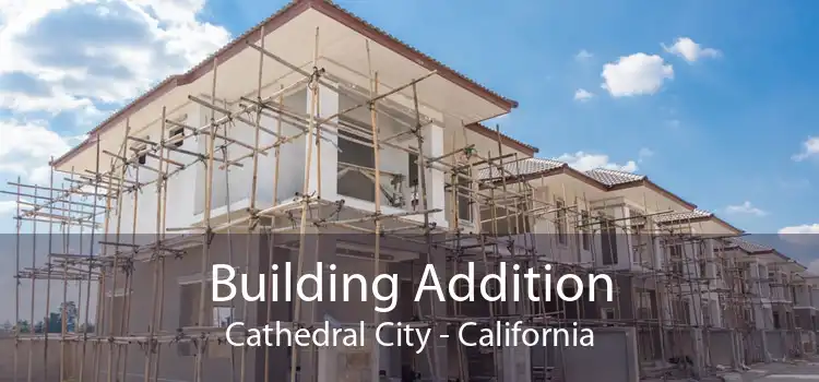 Building Addition Cathedral City - California