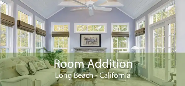 Room Addition Long Beach - California